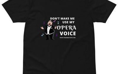 Don’t Make Me Use My Opera Voice (Male) Premium Tee
