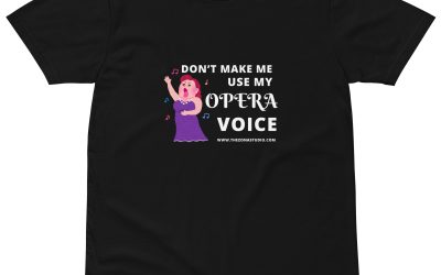 Don’t Make Me Use My Opera Voice (Female) Premium Tee